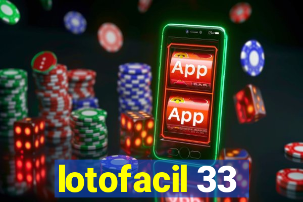 lotofacil 33